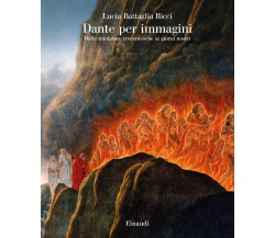 Dante per immagini. Dalle miniature trecentesche ai giorni nostri Lucia Batta