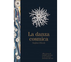 Danza cosmica - Stephen Ellcock - 24 ore cultura, 2022