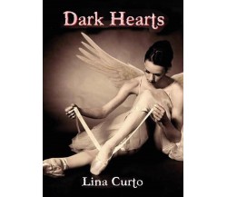 Dark Hearts	 di Lina Curto,  2016,  Youcanprint