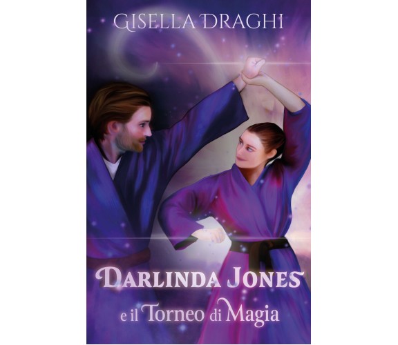 Darlinda Jones e il Torneo di Magia di Gisella Draghi,  2021,  Youcanprint