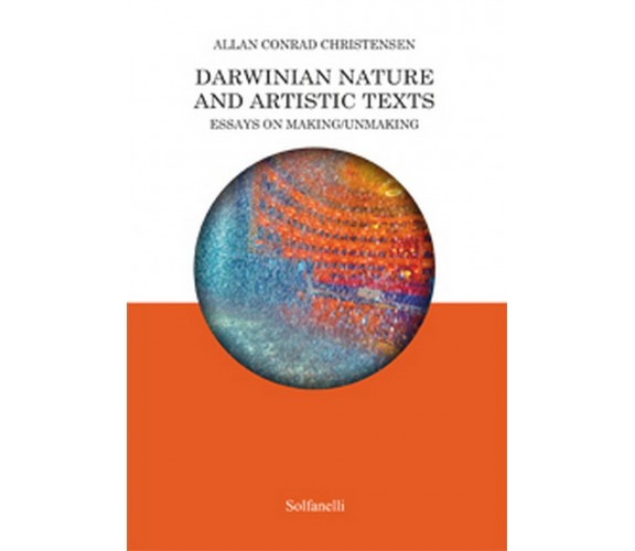 Darwinian Nature and Artistic Texts, Allan Conrad Christensen,  Solfanelli Ediz.