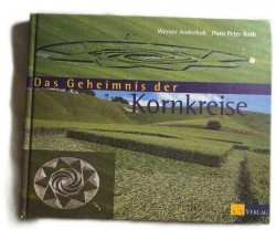 Das Geheimnis der Kornkreise di Werner Anderhub, Hans-peter Roth Werner Anderhub