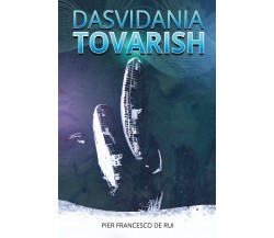 Dasvidania Tovarish di Pier Francesco De Rui,  2022,  Youcanprint