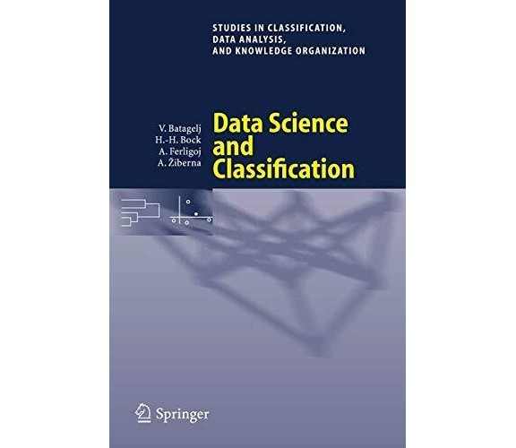 Data Science And Classification - Vladimir Batagelj - Springer, 2006