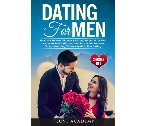 Dating for Men (3 Books in 1) di Love Academy,  2021,  Youcanprint