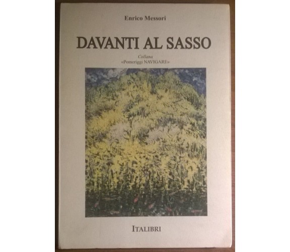 Davanti al sasso - Enrico Messori - 1994, Italibri  - L 