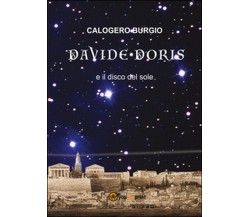 Davide Doris e il disco del sole	 di Calogero Burgio,  2015,  Youcanprint