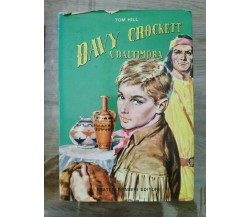 Davy Crockett a baltimora - T. Hill - Fabbri editore - 1958 - AR