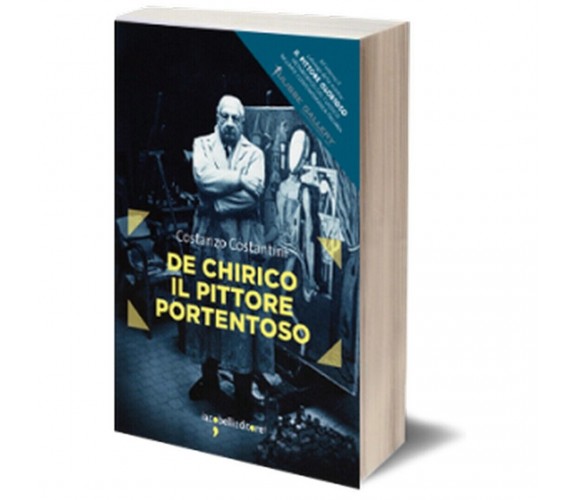 De Chirico il pittore portentoso- Costanzo Costantini,  2012,  Iacobelli Editore