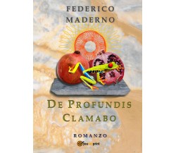 De profundis clamabo	 di Federico Maderno,  2019,  Youcanprint