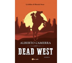 Dead West di Alberto Camerra,  2021,  Youcanprint