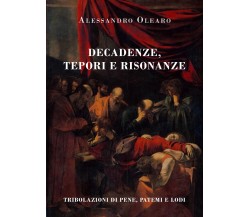 Decadenze, tepori e risonanze. Tribolazioni di pene, patemi e lodi di Alessandro