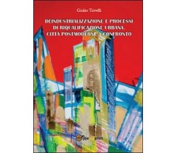 Deindustrializzazione e processi di riqualificazione urbana. -  ER