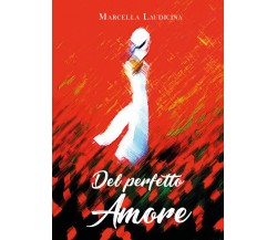 Del perfetto amore di Marcella Laudicina,  2021,  Youcanprint