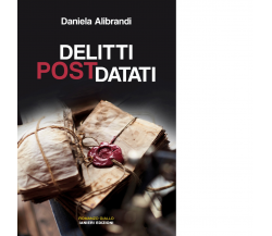 Delitti postdatati di Daniela Alibrandi - ianieri, 2021