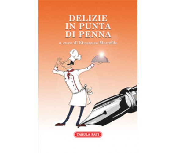 Delizie in punta di penna di E. Marsella,  2017,  Tabula Fati