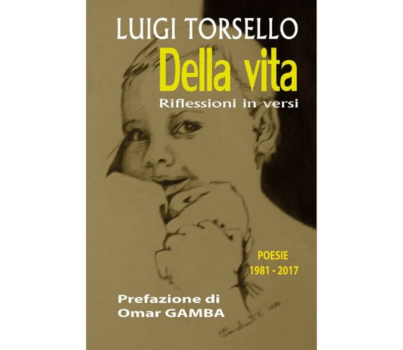 Della vita di Luigi Torsello,  2017,  Youcanprint