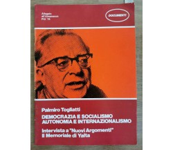 Democrazia e socialismo autonomia e internazionalismo- P. Togliatti- 1976 - AR