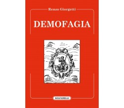 Demofagia di Renzo Giorgetti, 2017, Solfanelli