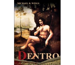 Dentro	 di Michael R. Wings,  2015,  Youcanprint