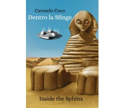 Dentro la sfinge - Inside the Sphinx	 di Carmelo Coco,  2018,  Youcanprint