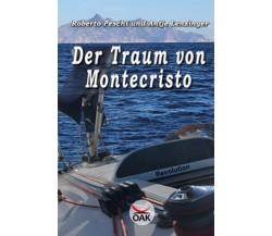 Der Traum von Montecristo	 di Roberto Peschi, A. Lenzinger,  2019,  Oak Editions