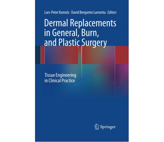 Dermal Replacements in General, Burn, and Plastic Surgery - Springer, 2015