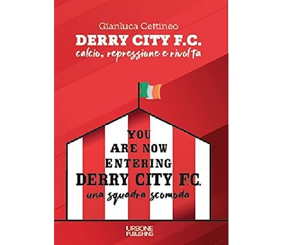 Derry City F.C. Calcio, repressione e rivolta - Gianluca Cettineo -