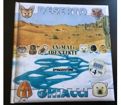  Deserto Ghiacci - Animali Identikit	 - Chiapponi - Raffo,  2003,  Deagostini-P 