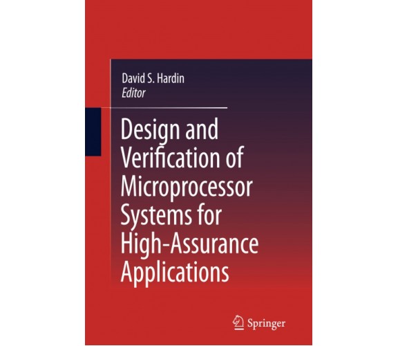 Design and Verification of Microprocessor Systems for High-Assurance Application