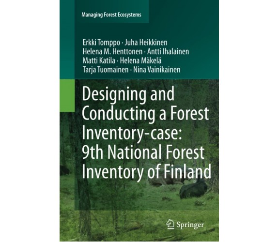 Designing and Conducting a Forest Inventory - Heikkinen - Springer, 2013