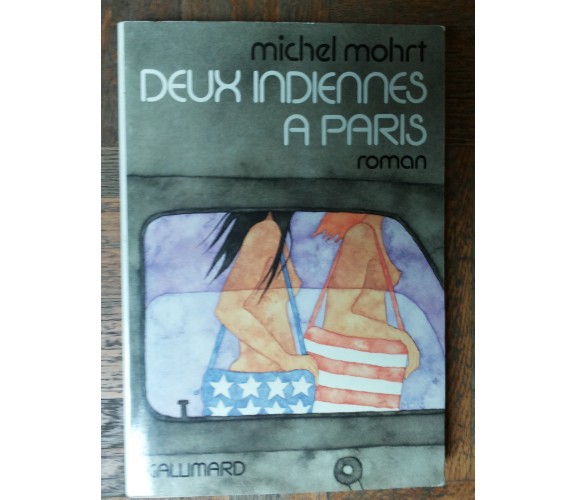 Deux indiennes a Paris - Mohrt - Gallimard,1974 - R