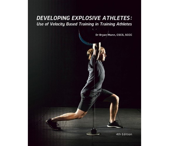 Developing Explosive Athletes Use of Velocity Based Training in Athletes di Brya