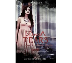 Devil’s tears. La morte è soltanto l’inizio	 di Anna Reed,  2016,  Genesis PuB.