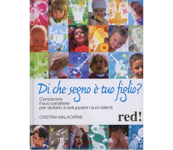 Di che segno è tuo figlio? di Cristina Malacarne,  2008,  Edizioni Red!