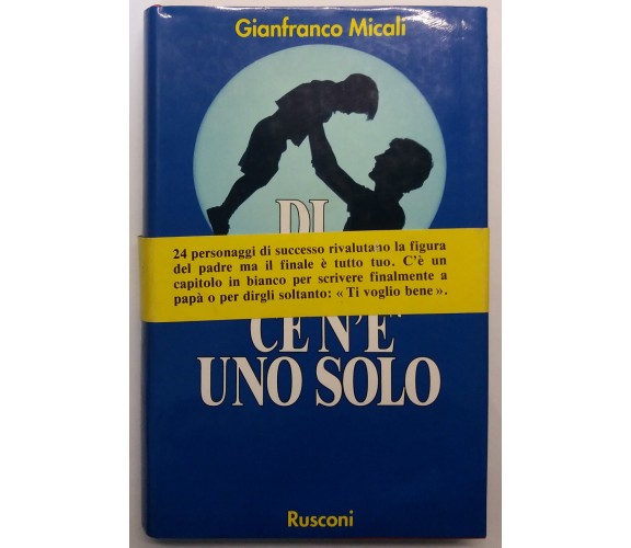 Di papà ce n'è uno solo - Gianfranco Micali - Rusconi - 1994 - G