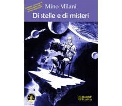 Di stelle e di misteri di Mino Milani, 2019, Edizioni Della Vigna