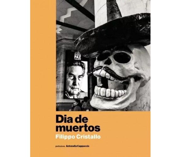 Dia de muertos di Filippo Cristallo, 2023, Youcanprint