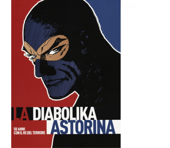 Diabolika Astorina. 50 anni con il re del terrore- Gomboli  - Comicon, 2012