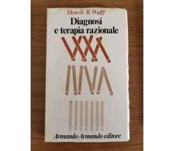 Diagnosi e terapia razionale - H.R. Wulff - Armando editore - 1980 - AR