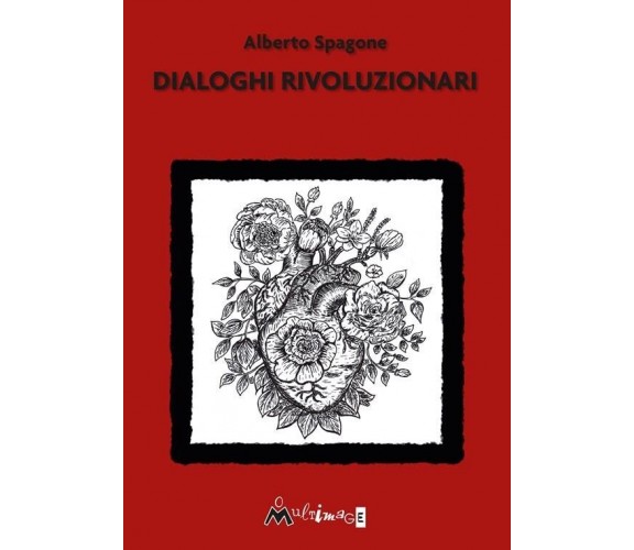 Dialoghi rivoluzionari di Alberto Spagone, 2021, Ass. Multimage