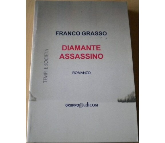  Diamante assassino - Franco Grasso,  2007,  Gruppo Edicom 