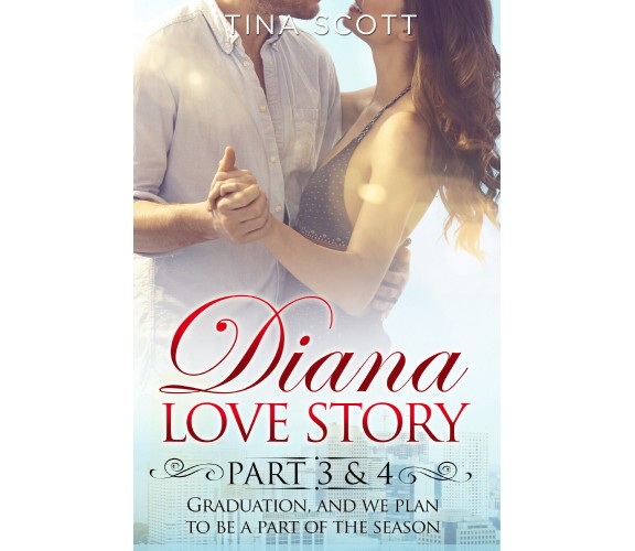 Diana Love Story (PT. 3-4) di Tina Scott,  2021,  Youcanprint