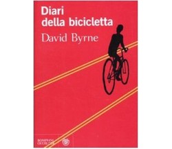 Diari della bicicletta - David Byrne - Bompiani, 2010