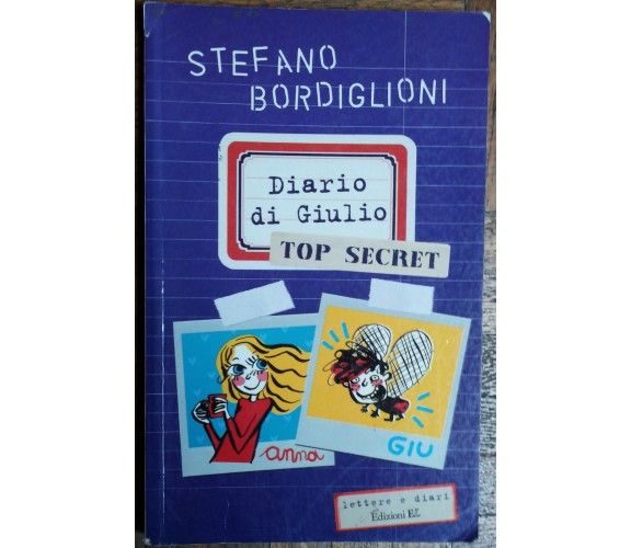 Diario di Giulio Top secret - Bordiglioni - Edizioni EL - 2004 - R