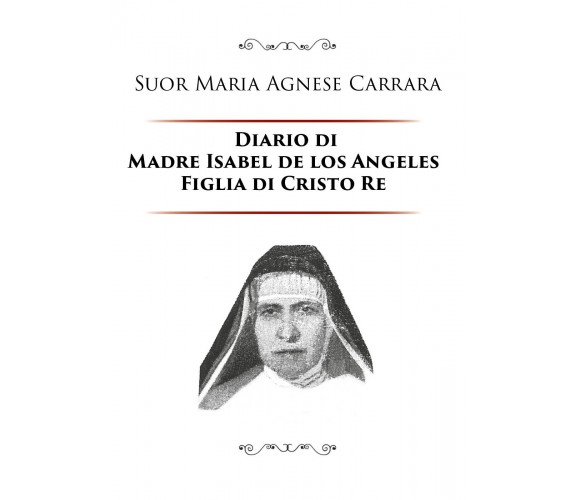 Diario di Madre Isabel de los Angeles Figlia di Cristo Re, Suor Maria Agnese C.