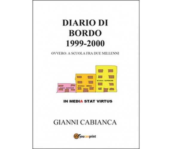 Diario di bordo (1999-2000) ovvero: a scuola fra due millenni, Gianni Cabianca