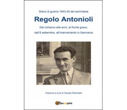 Diario di guerra (1943-45) del sermidese Regolo Antonioli	 di Claudio Rambaldi