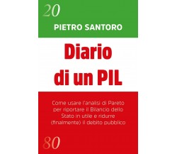 Diario di un PIL	 di Pietro Santoro,  2020,  Youcanprint