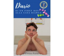 Diario di un first boy alla Casa Bianca di Cristiano Pedrini,  2021,  Youcanprin